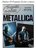 Phrase By Phrase(tm) Guitar Method: Classic Metallica Master Of Puppets Lesson