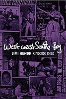 Jimi Hendrix: Voodoo Child/West Coast Seattle Boy