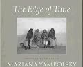 The Edge of Time: Photographs of Mexico by Mariana Yampolsky (Southwestern & Mexican Photography Series,  Wittliff Collections at Texas State University-San Marcos)