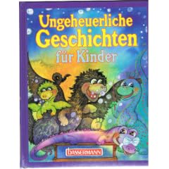 Ungeheuerliche Geschichten f�r Kinder