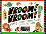 Vroom! Vroom!: Making 'Dozers, 'Copters, Trucks & More (Williamson Little Hands Book)