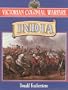 Victorian Colonial Warfare: India, from the Conquest of Sind to the Indian Mutiny