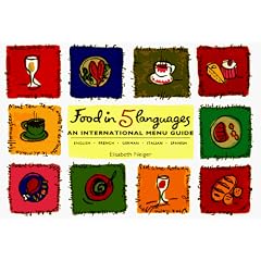Food in Five Languages: An International Menu Guide English, French, German, Italian, Spanish