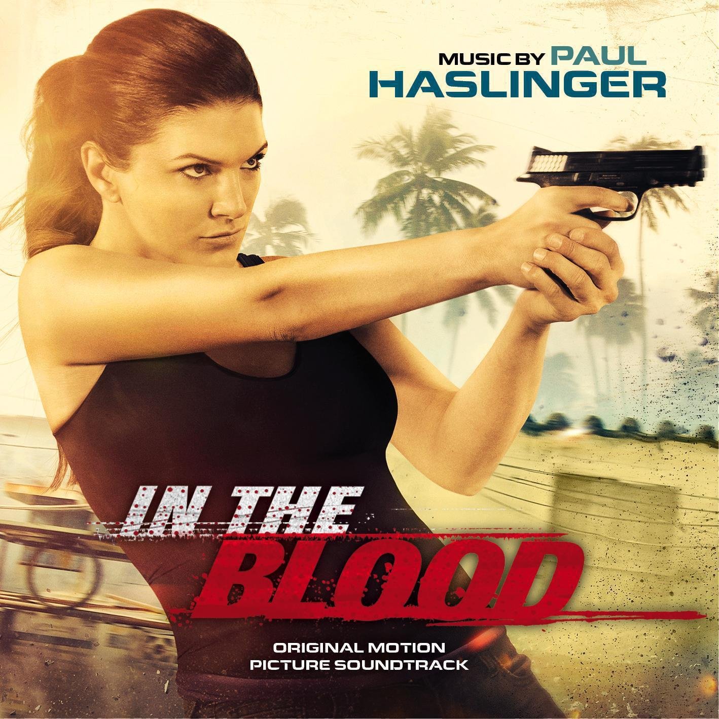 In the Blood (Original Motion Picture Soundtrack) Paul Haslinger