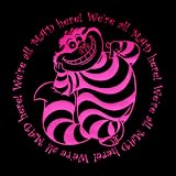 : Alice In Wonderland - Cheshire Cat "We're All Mad Here.." - Large 7" Sew On or Pin On Screenprinted Patch (Printed)