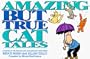 Amazing But True Cat Tales