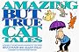 Amazing but True Cat Tales