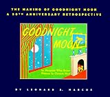 The Making of Goodnight Moon: A 50th Anniversary Retrospective