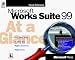 Microsoft Works Suite 99 at a Glance (At a Glance)