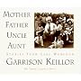 Mother Father Uncle Aunt (Stories from Lake Wobegon)