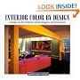 Interior Color by Design: A Design Tool for Architects, Interior Designers, and Homeowners