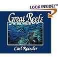 Great Reefs of the World (Lonely Planet Diving and Snorkeling Great Barrier Reef) by Carl Roessler