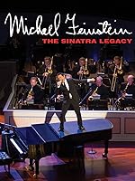 Michael Feinstein: The Sinatra Legacy