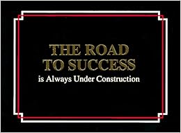 The road to success is always under construction quotes picture
