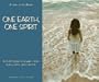 One Earth, One Spirit -A Child's Book of Prayers From Many Faiths and Cultures