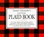 Lamar Alexander's Little Plaid Book: 311 Rules, Reminders, and Lessons About Running for Office and Making a Difference, Whether It's for President of the United States or President of yo