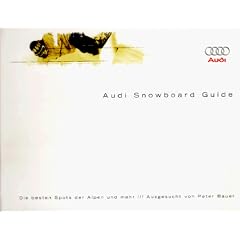 AUDI Snowboard- Guide. Die besten Spots der Alpen und mehr
