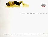 AUDI Snowboard- Guide. Die besten Spots der Alpen und mehr