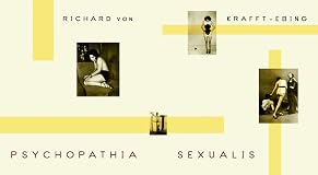 Psychopathia Sexualis: With Especial Reference to the Antipathic Sexual Instinct
