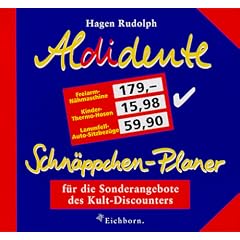 Aldidente- Schn�ppchen- Planer. F�r die Sonderangebote des Kult- Discounters