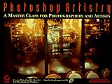 Photoshop Artistry: A Master Class for Photographers and Artists