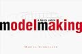 Model Making: A Basic Guide