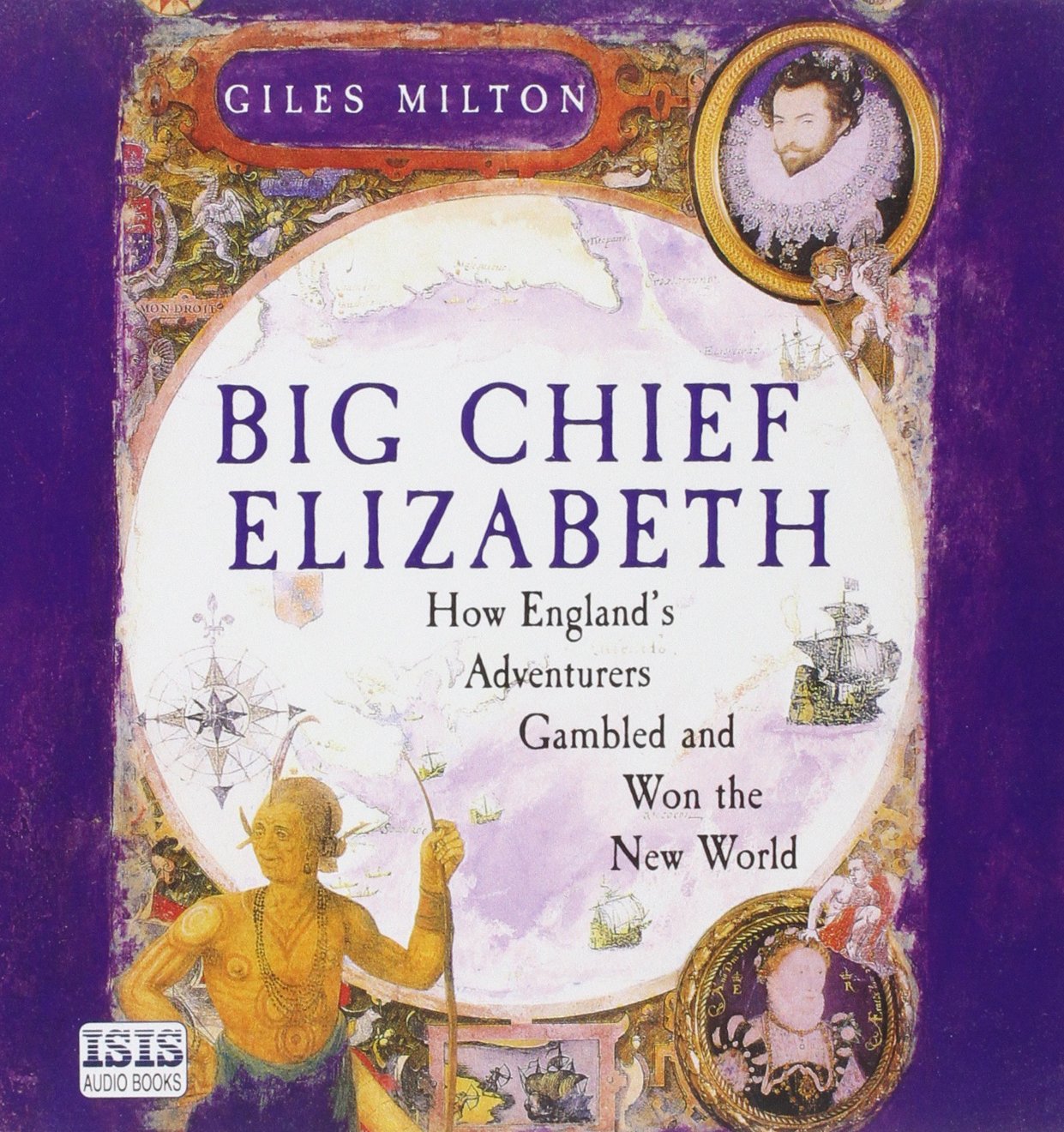 Big Chief Elizabeth - The Adventures and Fate of the First English Colonists in America - Giles Milton