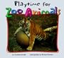Playtime for Zoo Animals (Zoo Animals (Carolrhoda))