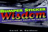 Bumper Sticker Wisdom: America's Pulpit Above the Tailpipe