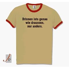 Drinnen ists genau wie draussen, nur anders. Ringer-T-Shirt S-XL