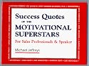 Success Quotes of the Motivational Superstars for Sales Professionals and Speakers