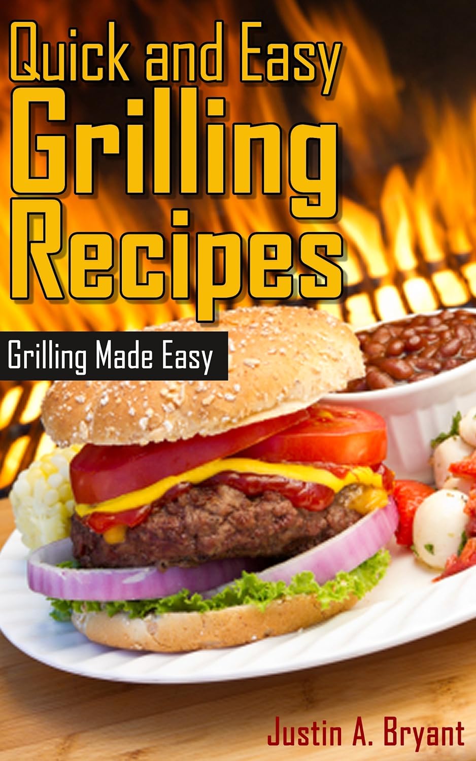 The Blissful Plate Quick & Easy Grilling Cookbook