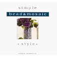 Simple Bead and Mosaic Style (Simple Style) by Karen Hossack and Lucinda Symons