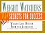 Weight Watchers 101 More Secrets For Success: Weight Loss Wisdom From the Authority