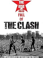 The Rise And Fall Of The Clash