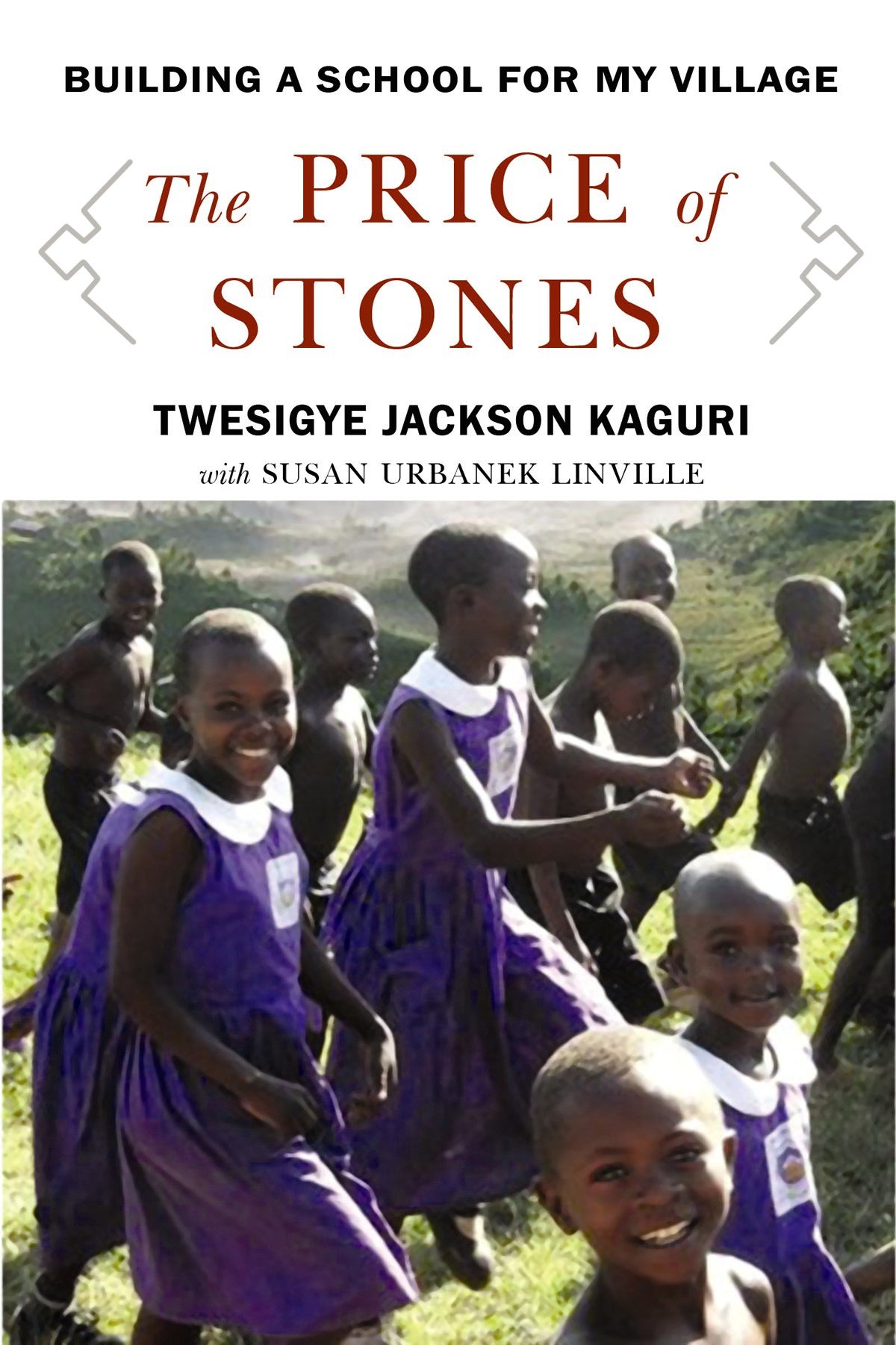 The Price of Stones - Building a School for My Village - Twesigye Jackson Kaguri, Susan Urbanek Linville  