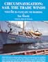 Circumnavigation: Sail the Trade Winds - Vol. II: Vanuatu to Florida