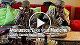 Ayahuasca Take Your Medicine: Visiting Shamans in...
