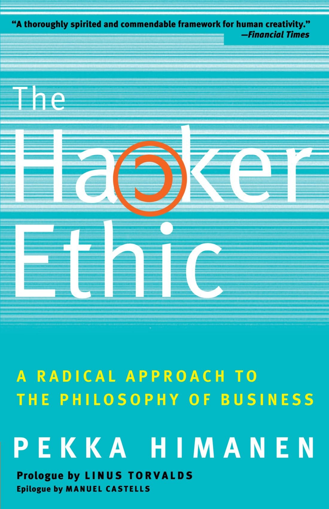 The Hacker Ethic and the Spirit of the New Economy - Pekka Himanen