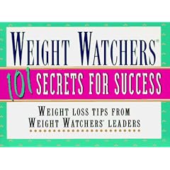 Weight Watchers 101 Secrets for Success: Weight Loss Tips from Weight Watchers Leaders, Staff and Members