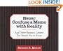 Never Confuse a Memo With Reality: And Other Business Lessons Too Simple Not To Know