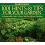 1001 Hints & Tips for Your Garden : An Indispensable Guide to Easier and More Effective Gardening