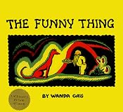 The Funny Thing (Wanda Gag Classics)