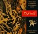 The Devil: A Visual Guide to the Demonic, Evil, Scurrilous, and Bad