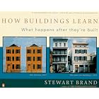 How Buildings Learn: What Happens After They're Built by  Stewart Brand