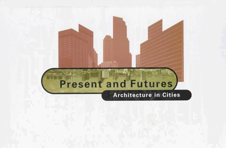 Cover image : Present and Futures: Architecture in Cities
