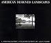 American Designed Landscapes: A Photographic Interpretation