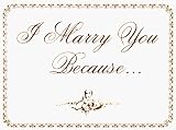 I Marry You Because. . .