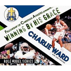 Charlie Ward: Winning by His Grace (Role Model Series)