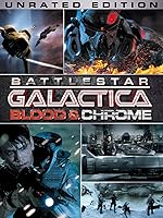 Battlestar Galactica: Blood & Chrome (Unrated)